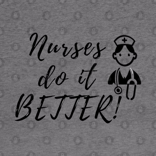 Nurses do it better by Steady Eyes